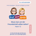 Hack 12: Muss man um der Freundschaft willen teilen?
